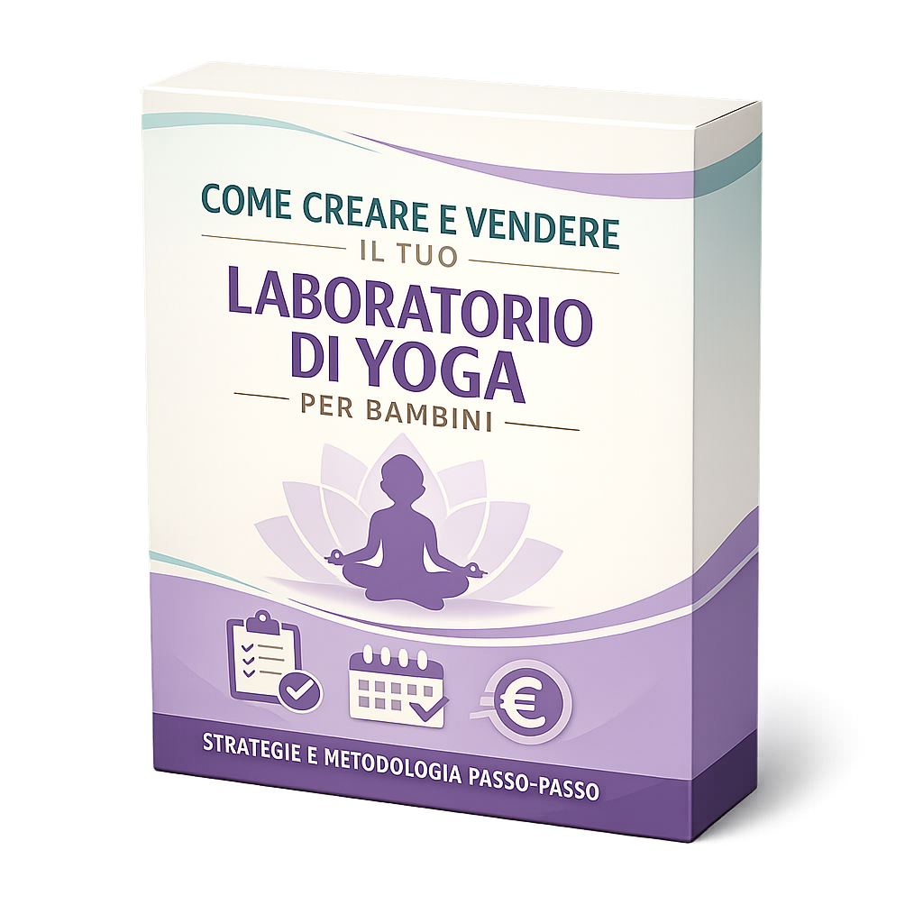 Come Creare e Vendere il Tuo Laboratorio di Yoga per Bambini