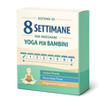 Sistema di 8 Settimane per Insegnare Yoga per Bambini